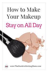 how to make your makeup stay on all day