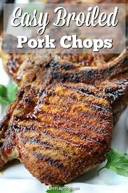 tender and juicy broiled pork chops