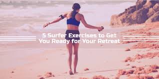 5 surfer exercises to get you ready for