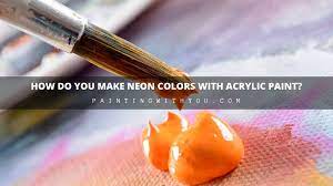 Make Neon Colors With Acrylic Paint