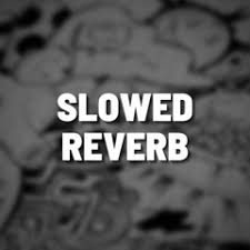 stream slowed and reverb listen
