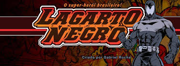 Resultado de imagem para Lagarto negro quadrinho nacional