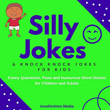 The best knock knock joke ever plus loads more hilarious knock knock jokes for adults and kids alike. Silly Jokes Knock Knock Jokes For Kids By Innofinitimo Media Audiobook Audible Com