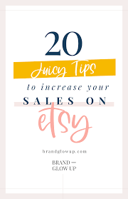 Talking about the charges, you will also have to pay. 20 Juicy Tips To Increase Your Sales On Etsy Brand Glow Up
