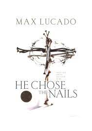 max lucado he chose the nails pdf