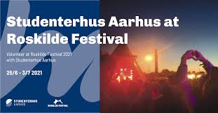 Having been forced to scrap plans … Volunteer At Roskilde Festival 2021 Studenterhus Aarhus
