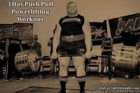 3 day push pull powerlifting workout