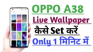 oppo a38 how to set live wallpaper