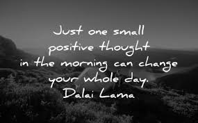 One small positive thought in the morning can change your whole day. 190 Good Morning Quotes Images Wishes Messages For 2021