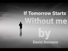 if tomorrow starts without me by david