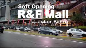 R&f mall, jb to open in december r&f mall, jb to open in december last update: R F Mall Johor Bahru Soft Opening Youtube