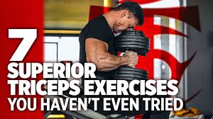 7 superior triceps exercises you haven