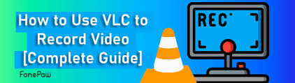 how to use vlc to record video