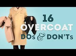 Avoid wider trousers as these will. 16 Overcoat Do S Don Ts