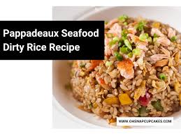 pappadeaux seafood dirty rice recipe