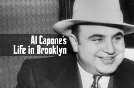 Al capone was one of the most famous american gangsters who rose to infamy as the leader of the capone was born in brooklyn, new york, on january 17, 1899. Al Capone S Early Life In Brooklyn A Slice Of Brooklyn