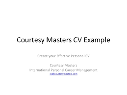 Cim qualified vp marketing with experience growing market share. Courtesy Masters Cv Example Create Your Effective Personal Cv