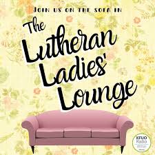 The Lutheran Ladies' Lounge from KFUO Radio