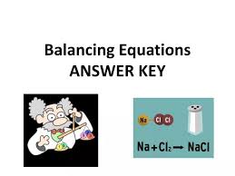 Ppt Balancing Equations Answer Key