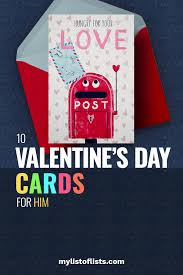 There's nothing better than spending this day with the person i care about the most. 10 Valentine S Day Cards For Him My List Of Lists
