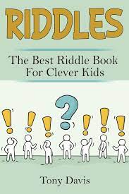Test your math skills and word play with answers included. Riddles The Best Riddle Book For Clever Kids Davis Tony 9781722138721 Amazon Com Books
