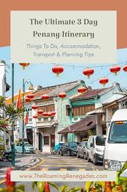 the ultimate 3 day penang itinerary