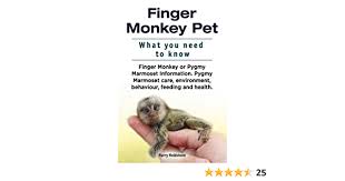 Maybe you would like to learn more about one of these? Finger Monkey Pet What You Need To Know Finger Monkey Or Pygmy Marmoset Information Pygmy Marmoset Care Environment Behaviour Feeding And Health Amazon Co Uk Holdstone Harry 9781912057887 Books