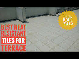 best heat resistant tiles for terraces