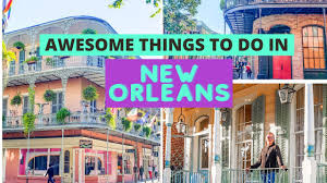 awesome things to do in new orleans