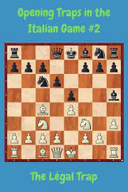 Th italian game is without any doubt one of the richest openings of chess. Opening Traps In The Italian Game 2 The Legal Trap In 2021 Learn Chess Chess Chess Tricks