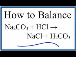 Balance Na2co3 Hcl Nacl H2co3