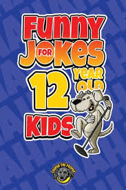 funny jokes for 12 year old kids 100