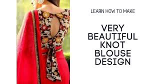 Learn How To Make Blouse Back Design Knot Blouse Design