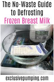 A Guide To Defrosting Breast Milk Without Leaks Exclusive