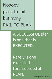 Nobody Plans To Fail But Many Fail To Plan A Successful Plan Is