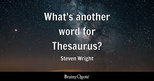steven wright what s another word for