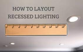 How To Layout Recessed Lighting In 5