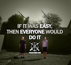 It's supposed to be hard. If It Was Easy Then Everyone Would Do It Drill Quotes Jrotc Quotes Team Motivational Quotes