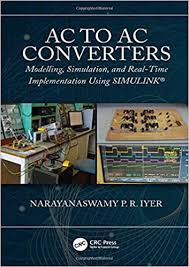 Saw something that caught your attention? Ac To Ac Converters Modeling Simulation And Real Time Implementation Using Simulink Iyer Narayanaswamy P R 9780367197506 Amazon Com Books