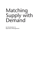 matching supply demand an introduction to operations management matching supply demand an introduction to operations management 1 pages 351 400 text version anyflip