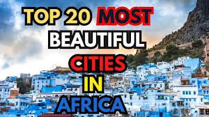 most beautiful cities in africa 2023