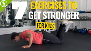 7 exercises for kids to get stronger