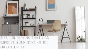 improve your home office ivity