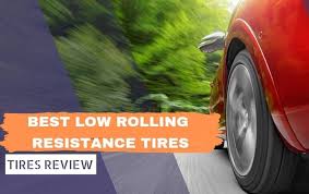 Best Low Rolling Resistance Tires For Fuel Economy 2019