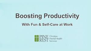 Pine Rest Guest Blog Boosting Productivity With Fun And