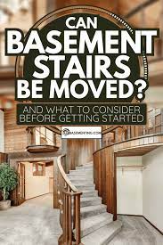 Can Basement Stairs Be Moved And What