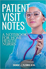 Patient Visit Notes A Notebook For Home Health Nurses