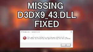 d3dx9 43 dll missing or not found error