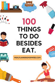 things to do when you feel like eating