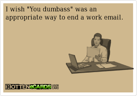 Funny quote - Work email | Funny Dirty Adult Jokes, Memes ... via Relatably.com